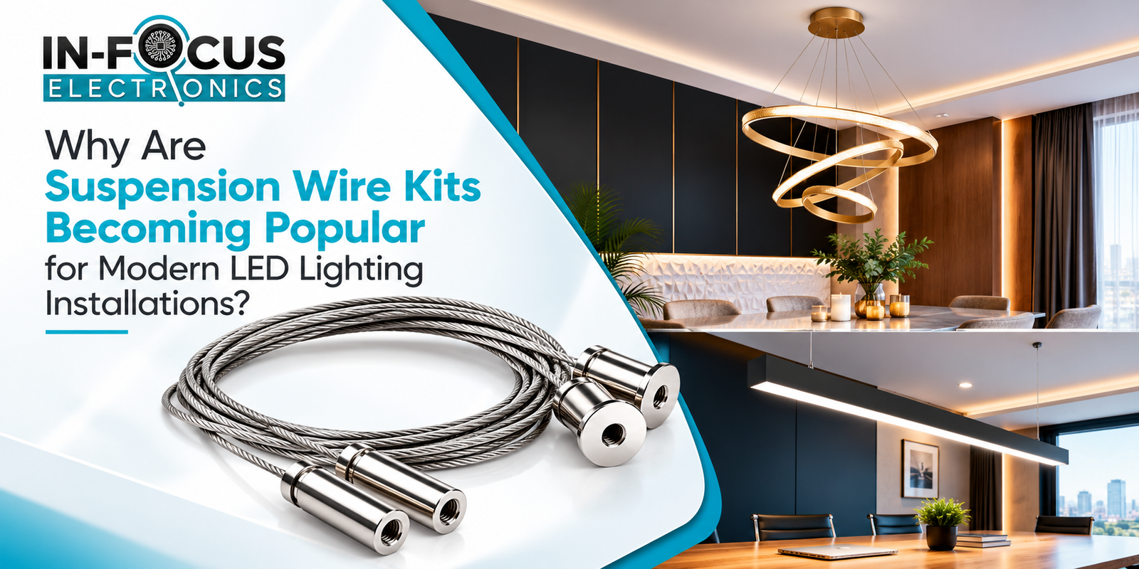 Why Suspension Wire Kits Are Popular for Modern LED Lighting ?